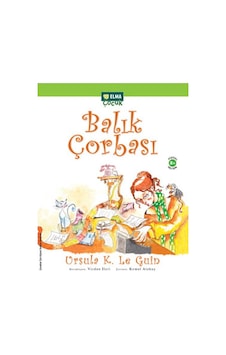 Balık Çorbası - Ursula K. Le Guin - Elma Yayınevi Balık Çorbası - Ursula K. Le Guin - Elma Yayınevi