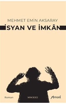 İsyan ve İmkan - Mehmet Emin Aksaray - Armoni İsyan ve İmkan - Mehmet Emin Aksaray - Armoni