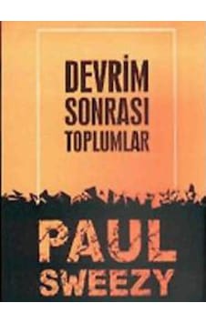 Devrim Sonrası Toplumlar - Paul Sweezy - Kalkedon Devrim Sonrası Toplumlar - Paul Sweezy - Kalkedon