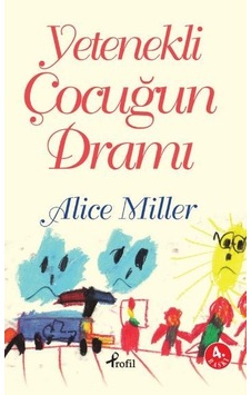 Yetenekli Çocuğun Dramı Alice Miller Profil Yetenekli Çocuğun Dramı Alice Miller Profil