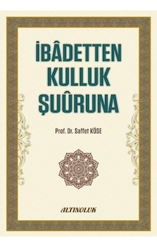 İbadetten Kulluk Şuuruna - Erkam Yayınları