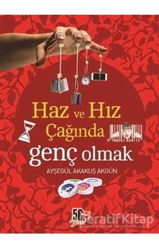 Haz ve Hız Çağında Genç Olmak - Akakuş Akgün - Nesil Yayınları