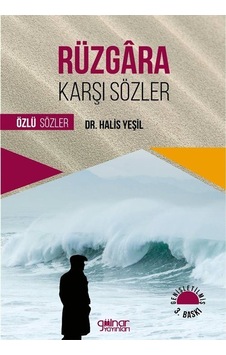 Rüzgara Karşı Sözler / Dr. Halis Yeşil Rüzgara Karşı Sözler / Dr. Halis Yeşil