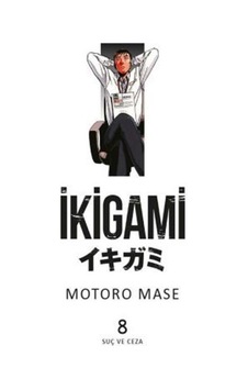 İkigami Cilt 08 / Suç Ve Ceza / Motoro Mase İkigami Cilt 08 / Suç Ve Ceza / Motoro Mase