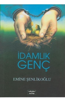 İdamlık Genç - Emine Şenlikoğlu - Mektup Yayınları İdamlık Genç - Emine Şenlikoğlu - Mektup Yayınları