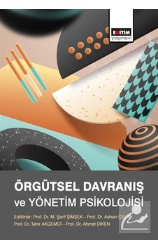 Örgütsel Davranış Ve Yönetim Psikolojisi / Kolektif Örgütsel Davranış Ve Yönetim Psikolojisi / Kolektif