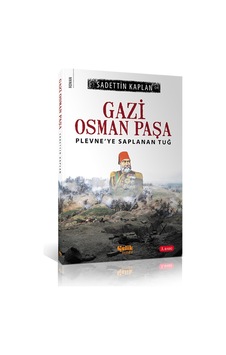 Gazi Osman Paşa Plevneye Saplanan Tuğ - Sadettin Kaplan