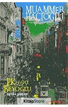 P.K.690 Beyoğlu (Bütün Şiirleri) - Muammer Hacıoğlu - Dönence Basım ve Yayın Hizmetleri P.K.690 Beyoğlu (Bütün Şiirleri) - Muammer Hacıoğlu - Dönence Basım ve Yayın Hizmetleri