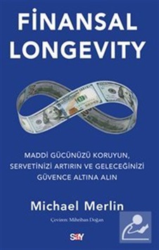 Finansal Longevity / Maddi Gücünüzü Koruyun, Servetinizi Artır...
