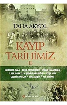 Kayıp Tarihimiz 2 - Taha Akyol - Yakın Plan Yayınları Kayıp Tarihimiz 2 - Taha Akyol - Yakın Plan Yayınları