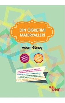Din Öğretimi Materyalleri - Adem Güneş - Dem Yayınları Din Öğretimi Materyalleri - Adem Güneş - Dem Yayınları
