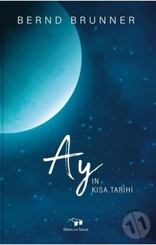 Ay'ın Kısa Tarihi  - Bernd Brunner  - Bilim ve Sanat