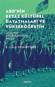 Abd'nin Beyaz Kültürel Dayatmaları Ve Yükseköğretim & Zihinler... Abd'nin Beyaz Kültürel Dayatmaları Ve Yükseköğretim & Zihinler...
