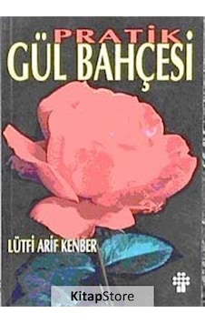 Pratik Gül Bahçesi - Lûtfi Arif Kenber - İnkılap Kitabevi Pratik Gül Bahçesi - Lûtfi Arif Kenber - İnkılap Kitabevi