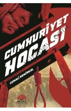 Cumhuriyet Hocası - Cumali Demirkol - Aktaş Yayıncılık Cumhuriyet Hocası - Cumali Demirkol - Aktaş Yayıncılık