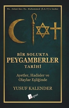Bir Solukta Peygamberler Tarihi / Yusuf Kalender Bir Solukta Peygamberler Tarihi / Yusuf Kalender