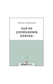 Kur'an Çevirilerinin Dünyası - Dücane Cündioğlu - Kapı Yayınları Kur'an Çevirilerinin Dünyası - Dücane Cündioğlu - Kapı Yayınları