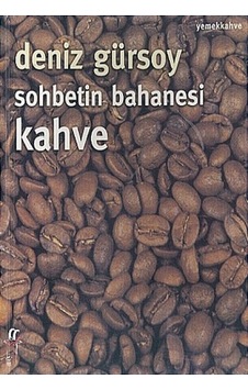 Sohbetin Bahanesi Kahve