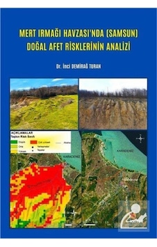 Mert Irmağı Havzası'nda (Samsun) Doğal Afet Risklerinin Analizi - İnci Demirağ Turan - Kriter Mert Irmağı Havzası'nda (Samsun) Doğal Afet Risklerinin Analizi - İnci Demirağ Turan - Kriter