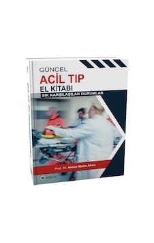 Güncel Acil Tıp El Kitabı Sık Karşılaşılan Durumlar Güncel Acil Tıp El Kitabı Sık Karşılaşılan Durumlar