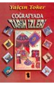 Coğrafyada Tarih İzleri - Yalçın Toker - Toker Yayınları