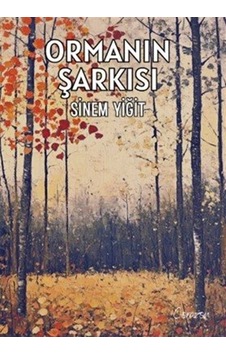 Ormanın Şarkısı / Sinem Yiğit