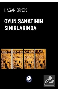 Oyun Sanatının Sınırlarında - Hasan Erkek - Cem Yayınevi Oyun Sanatının Sınırlarında - Hasan Erkek - Cem Yayınevi
