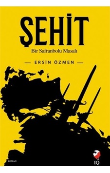 Şehit-Bir Safranbolu Masalı - Ersin Özmen - IQ Kültür Sanat Yayıncılık
