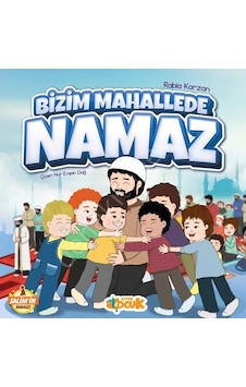 Bizim Mahallede Namaz - Rabia Karzan - Siyer Yayınları Bizim Mahallede Namaz - Rabia Karzan - Siyer Yayınları