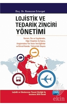 Lojistik ve Tedarik Zinciri Yönetimi - Ramazan Erturgut - Nobel Akademik Yayıncılık Lojistik ve Tedarik Zinciri Yönetimi - Ramazan Erturgut - Nobel Akademik Yayıncılık