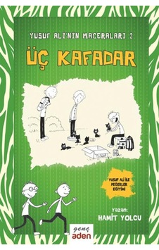 Yusuf Ali'nin Maceraları 2-Üç Kafadar - Hamit Yolcu - Aden Yayınevi