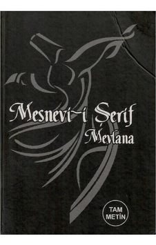 Mesnevi-i Şerif - Mevlana Celaleddin Rumi Mesnevi-i Şerif - Mevlana Celaleddin Rumi