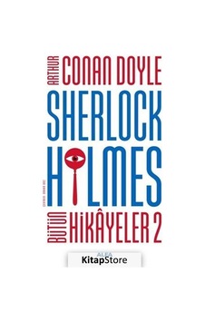 Kitapstore Sherlock Holmes - Bütün Hikayeler 2 / Sir Arthur Conan Doyle Kitapstore Sherlock Holmes - Bütün Hikayeler 2 / Sir Arthur Conan Doyle