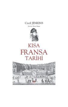 Kısa Fransa Tarihi - Andrews Jenkins - Say Yayınları Kısa Fransa Tarihi - Andrews Jenkins - Say Yayınları