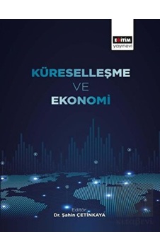 Küreselleşme ve Ekonomi- Eğitim Yayınevi Küreselleşme ve Ekonomi- Eğitim Yayınevi