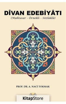 Divan Edebiyatı-Muhtasar Örnekli Sözlüklü - A. Naci Tokmak - Demavend