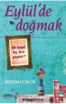 Eylül'de Doğmak - Begüm Gürlük - Ceres Yayınları Eylül'de Doğmak - Begüm Gürlük - Ceres Yayınları