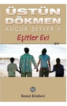 Küçük Şeyler 4 Eşitler Evi-üstün Dökmen Küçük Şeyler 4 Eşitler Evi-üstün Dökmen