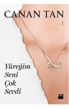 Doğan Kitap Yüreğim Seni Çok Sevdi Canan Tan Doğan Kitap Yüreğim Seni Çok Sevdi Canan Tan