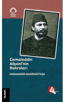 Cemaleddin Afgani'nin Hatıraları - Muhammed Mahzumî Paşa - Klasik Yayınları Cemaleddin Afgani'nin Hatıraları - Muhammed Mahzumî Paşa - Klasik Yayınları