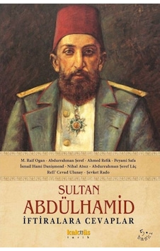Sultan Abdülhamid Iftiralara Cevaplar Sultan Abdülhamid Iftiralara Cevaplar