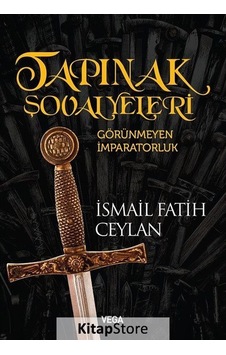 Tapınak Şövalyeleri-Görünmeyen İmparatorluk - İsmail Fatih Ceylan - Vega Yayınları