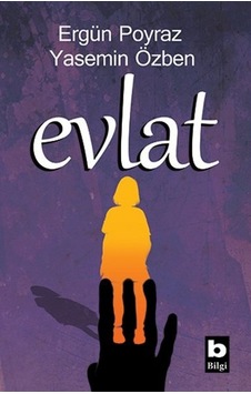 Evlat - Yasemin Özben - Ergün Poyraz - Bilgi Yayınevi Evlat - Yasemin Özben - Ergün Poyraz - Bilgi Yayınevi