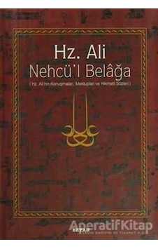 Hz. Ali - Nehcü'l Belağa - Eş-Şerif Er-Radi - Beyan Yayınları Hz. Ali - Nehcü'l Belağa - Eş-Şerif Er-Radi - Beyan Yayınları
