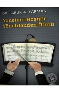 Yöneteni Hoşgör Yönetilenden Ötürü - A. Yarman - Nergiz Yayınları