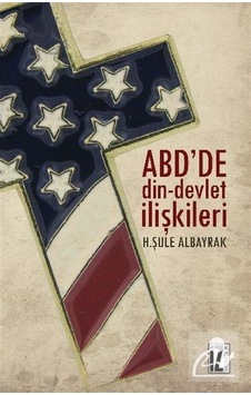 ABD'de Din-Devlet İlişkileri - H. Şule Albayrak - İz Yayıncılık ABD'de Din-Devlet İlişkileri - H. Şule Albayrak - İz Yayıncılık