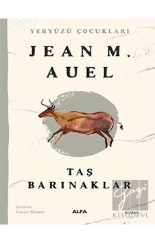 Taş Barınaklar - Yeryüzü Çocukları 5 - Jean M. Auel - Alfa Yayıncılık Taş Barınaklar - Yeryüzü Çocukları 5 - Jean M. Auel - Alfa Yayıncılık