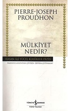Mülkiyet Nedir : Veya Hukukun Ve Yönetimin İlkesi Üzerine Araştırmalar Mülkiyet Nedir : Veya Hukukun Ve Yönetimin İlkesi Üzerine Araştırmalar