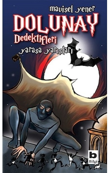 Dolunay Dedektifleri 6 - Yarasa Yarışları- Bilgi Yayınevi Dolunay Dedektifleri 6 - Yarasa Yarışları- Bilgi Yayınevi
