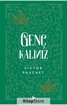 Genç Kalınız - Victor Pauchet - Buğday Kitap Genç Kalınız - Victor Pauchet - Buğday Kitap